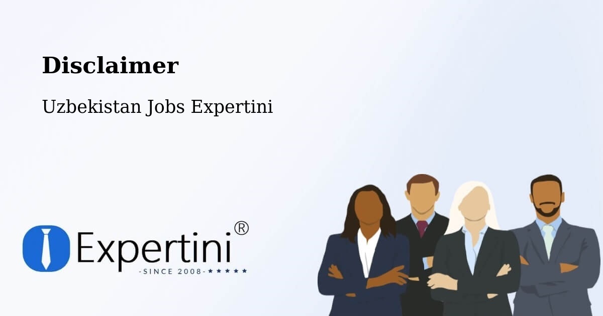 Disclaimer – Chortoq - Uzbekistan Jobs Expertini