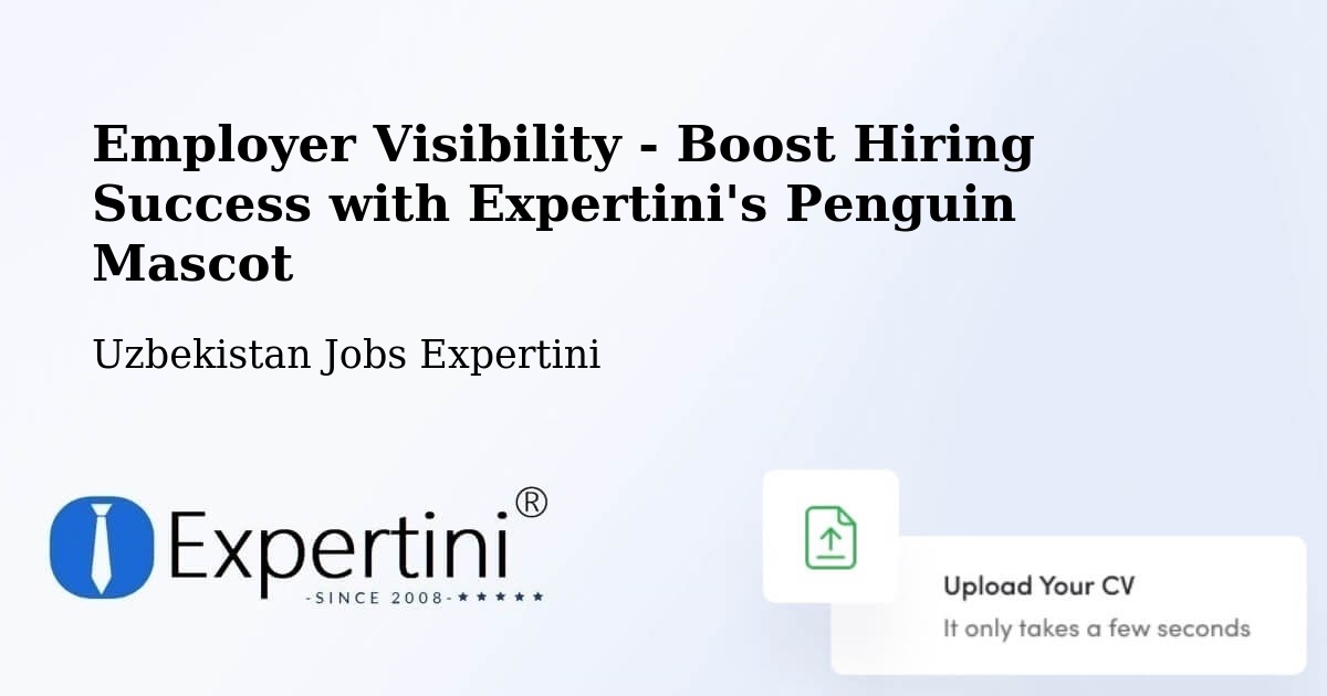 CV and Resume Visibility Optimization – Chortoq - Uzbekistan Jobs Expertini